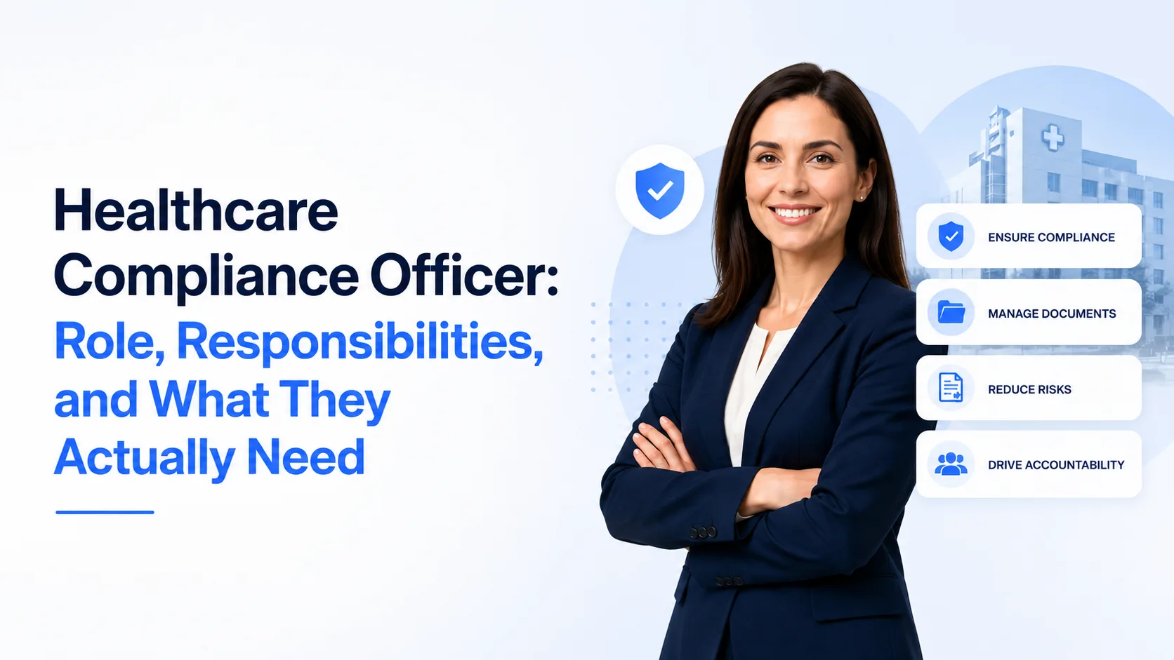 Healthcare Compliance Officer: Role, Responsibilities, and What They Actually Need