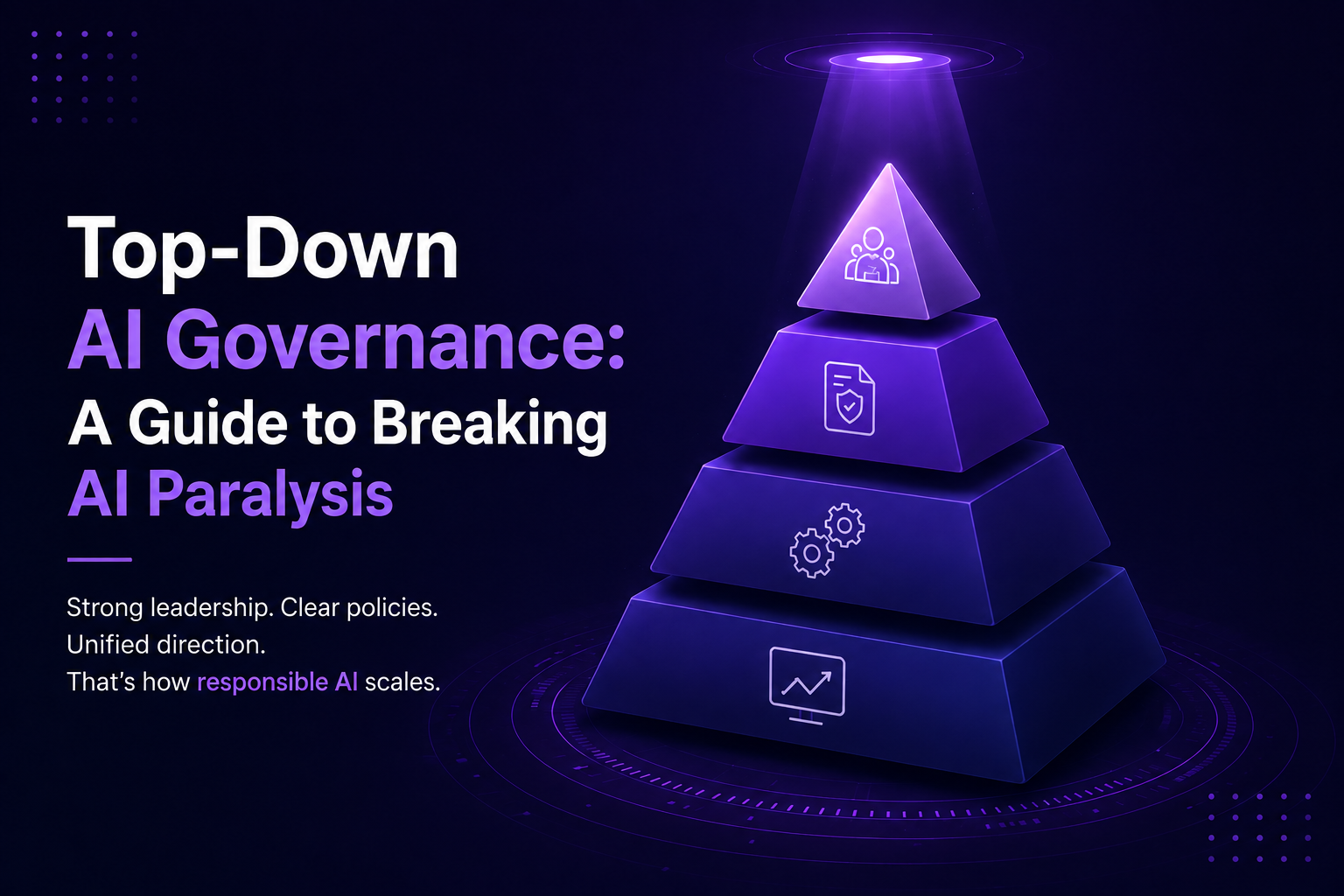 Top-Down AI Governance: A Guide to Breaking AI Paralysis